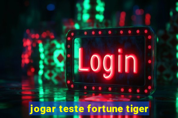 jogar teste fortune tiger